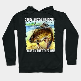 Funny Sorry I Missed Your Call Was On Other Line Men Women Fishing Hoodie